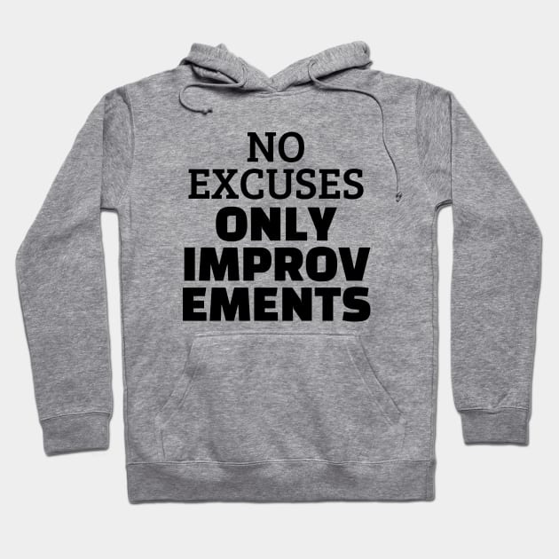 No Excuses Only Improvements Hoodie by Texevod